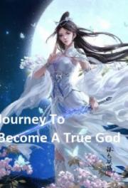 Journey To Become A True God